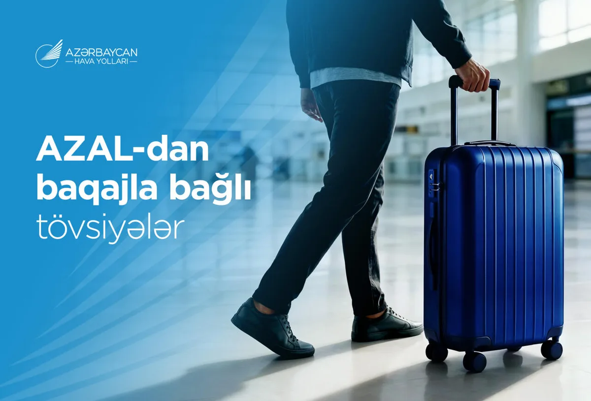 Komfortlu səyahət üçün AZAL-dan baqajla bağlı faydalı məsləhətlər