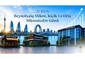 27 İyun – Mikro, Kiçik və Orta Müəssisələr Günü: Dünyanı dəyişən KOB-lar