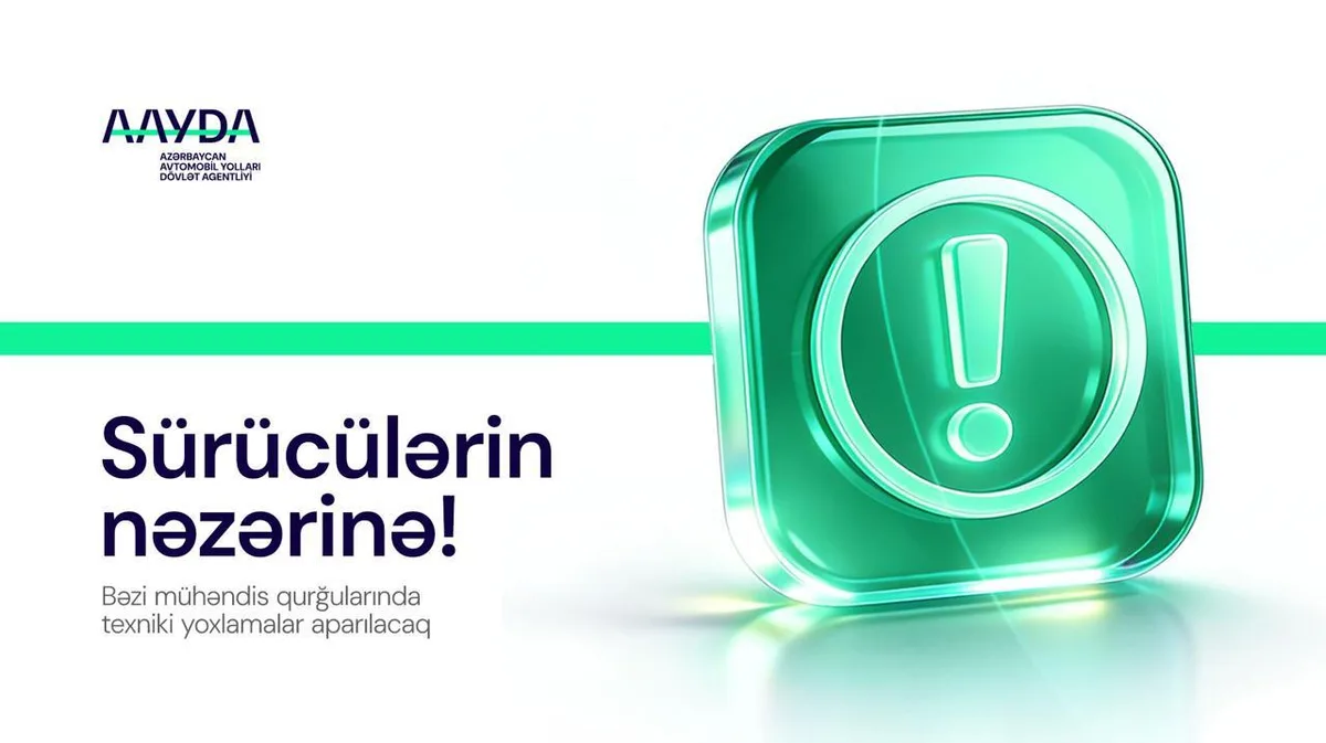 AAYDA körpü və yol ötürücülərinin texniki vəziyyətini qiymətləndirilmək üçün müayinələr aparılacaq