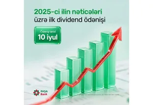 "PAŞA Bank" 2025-ci il üzrə ilk dividend ödənişini elan edir!