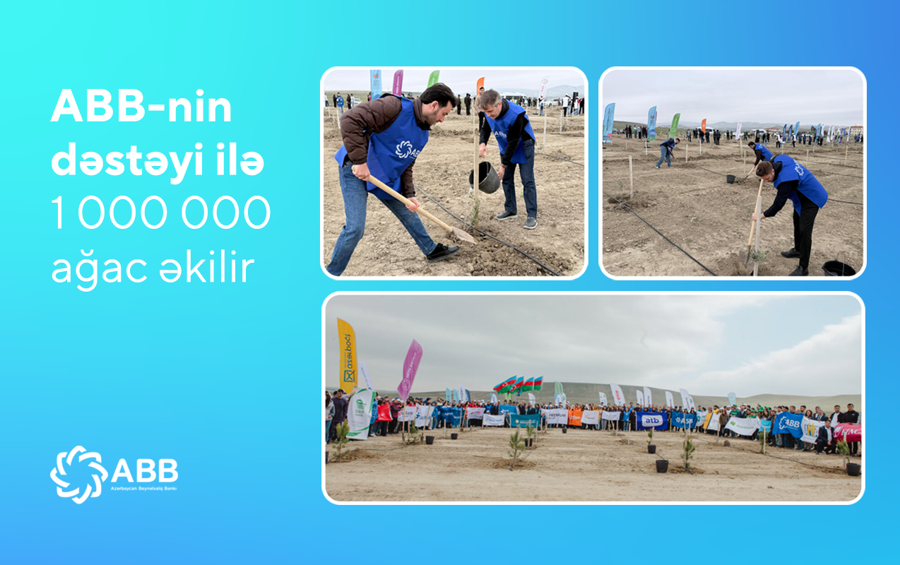 ABB Bankının dəstəyi ilə 1 000 000 ağac əkiləcək