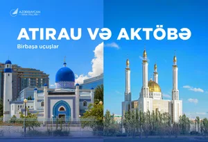 AZAL Atırau və Aktöbə şəhərlərinə müntəzəm reyslərə başlayır