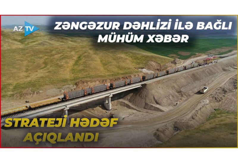 Prezidentin Naxçıvanla bağlı strateji hədəfi: Zəngəzur dəhlizi ilə bağlı mühüm xəbər açıqlandı