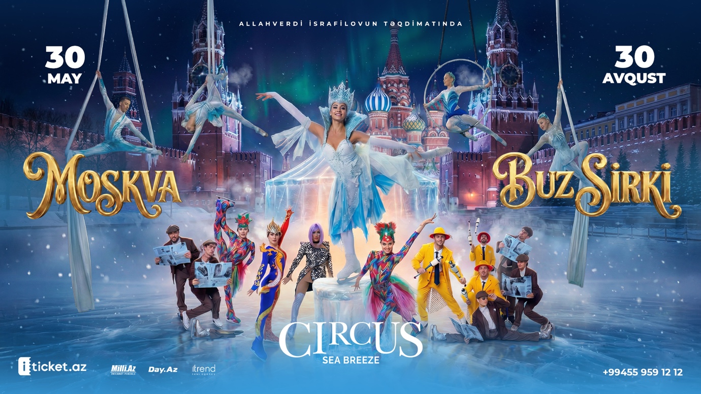 Летом в Баку пройдет грандиозное шоу "Ледовый цирк Москвы" - Sea Breeze Circus превратится в уникальное пространство