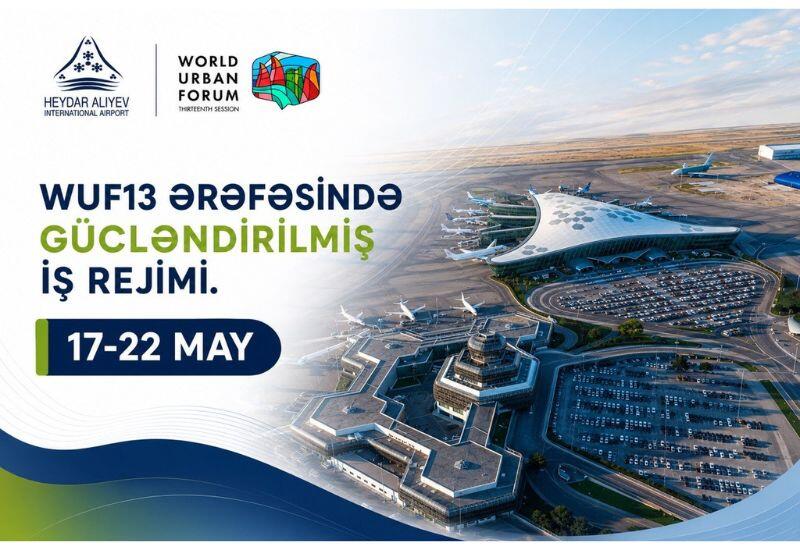 Heydər Əliyev Beynəlxalq Aeroportu WUF13 dövründə gücləndirilmiş əməliyyat rejimində fəaliyyət göstərəcək
